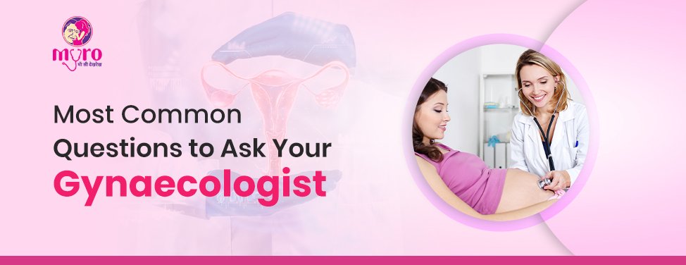 Questions to Ask Your Gynaecologist