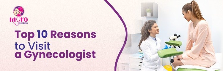 Top 10 Reasons to Visit a Gynecologist