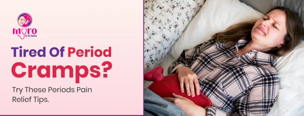 Tired Of Period Cramps? Try These Period Pain Relief Tips